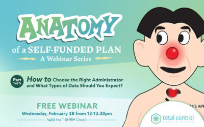 Upcoming Webinar Series – Anatomy of a Self-Funded Plan