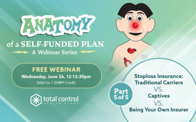 Join Us For “Anatomy of a Self-Funded Plan: Stoploss”
